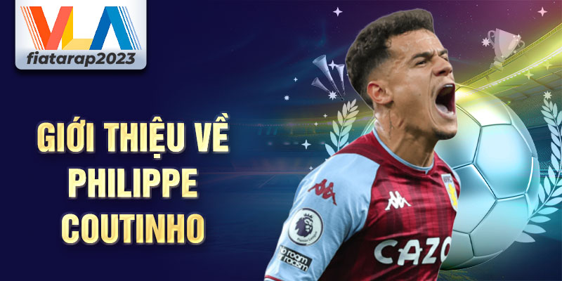 Giới thiệu về philippe coutinho