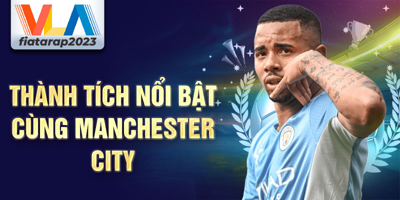 Thành tích nổi bật cùng Manchester City