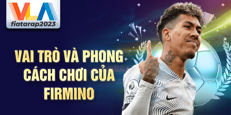 Vai trò và phong cách chơi của Firmino