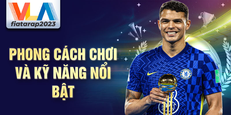 Phong Cách Chơi Và Kỹ Năng Nổi Bật