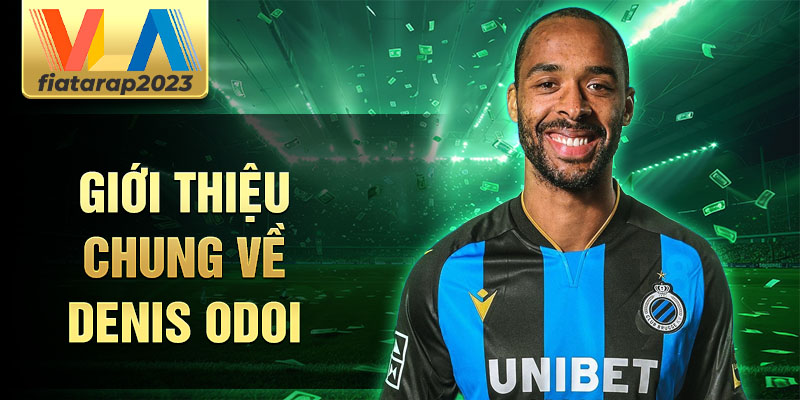 Giới thiệu chung về denis odoi