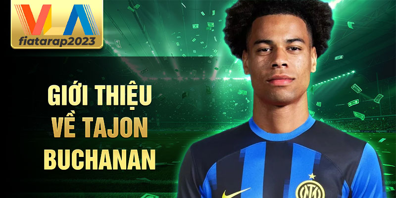 Giới thiệu về tajon buchanan