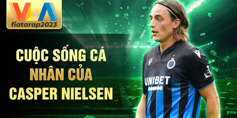 Cuộc sống cá nhân của Casper Nielsen