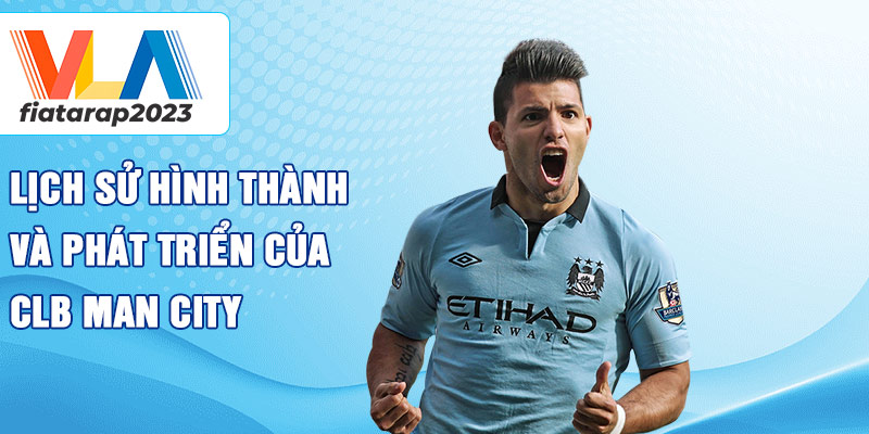 Lịch sử hình thành và phát triển của clb man city