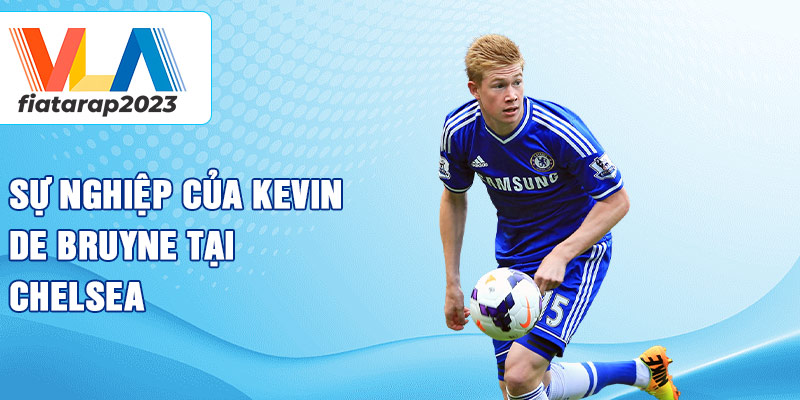 Sự nghiệp của Kevin De Bruyne tại Chelsea